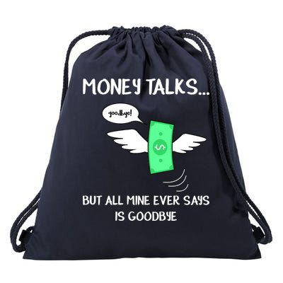 Money Talks But All Mine Ever Says Goodbye Drawstring Bag