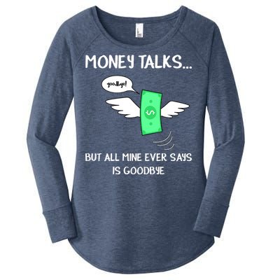 Money Talks But All Mine Ever Says Goodbye Women's Perfect Tri Tunic Long Sleeve Shirt