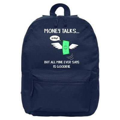 Money Talks But All Mine Ever Says Goodbye 16 in Basic Backpack