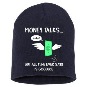 Money Talks But All Mine Ever Says Goodbye Short Acrylic Beanie