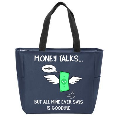 Money Talks But All Mine Ever Says Goodbye Zip Tote Bag