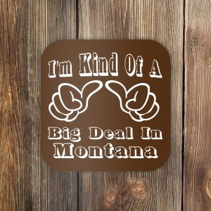 Montana Big Deal Coaster