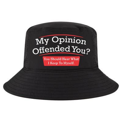 My Opinion Offended You Humor Sarcasm Cool Comfort Performance Bucket Hat