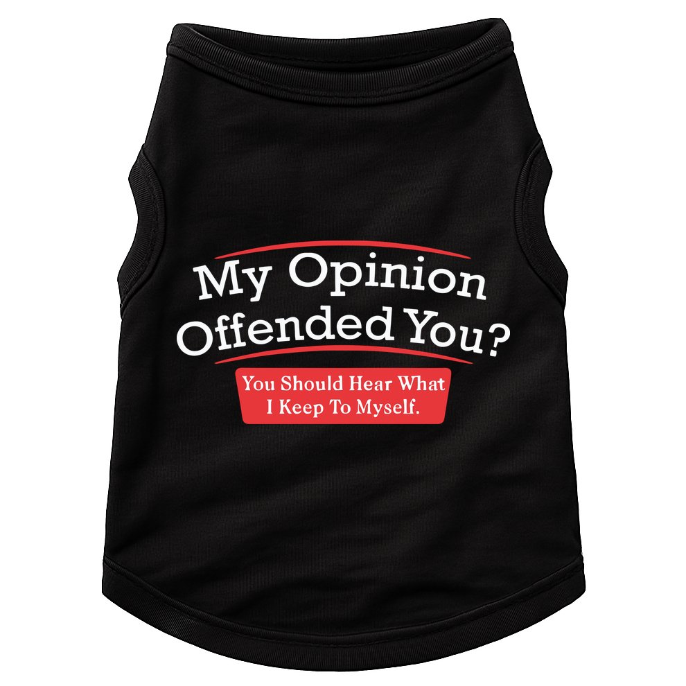 My Opinion Offended You Humor Sarcasm Doggie Tank