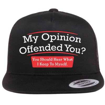 My Opinion Offended You Humor Sarcasm Flat Bill Trucker Hat