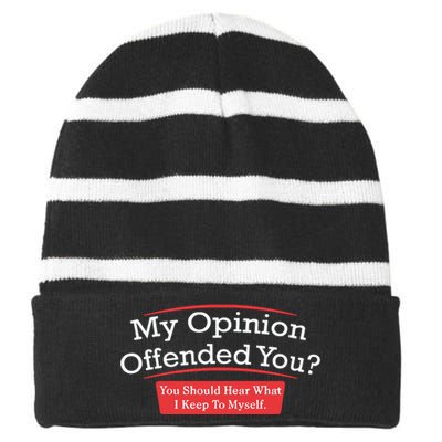 My Opinion Offended You Humor Sarcasm Striped Beanie with Solid Band