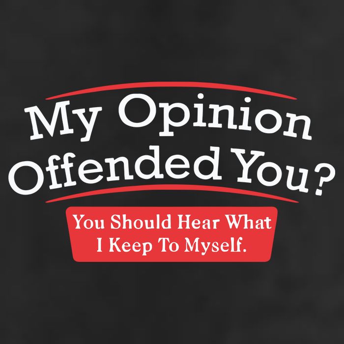 My Opinion Offended You Humor Sarcasm Golf Towel