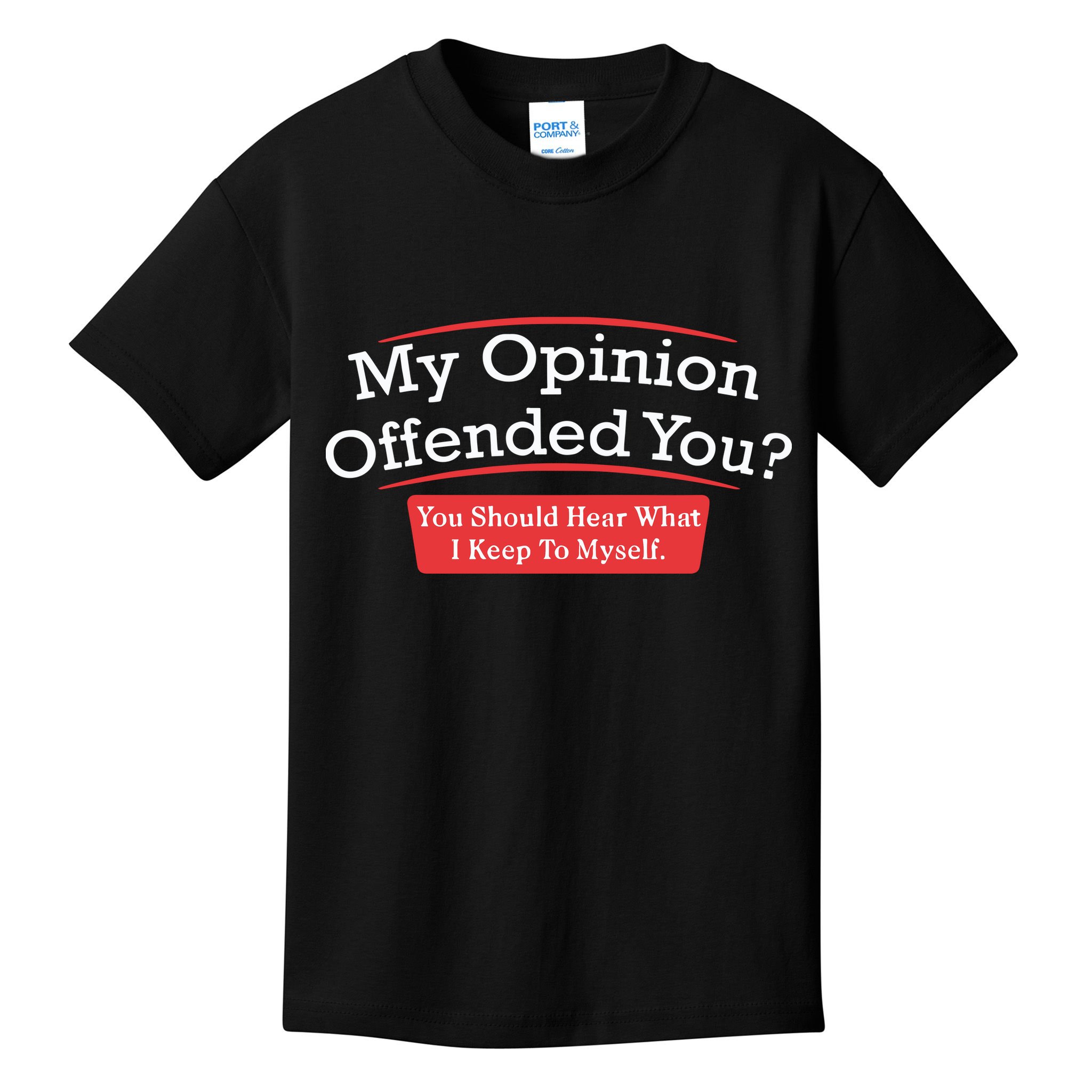 My Opinion Offended You Humor Sarcasm Kids T-Shirt