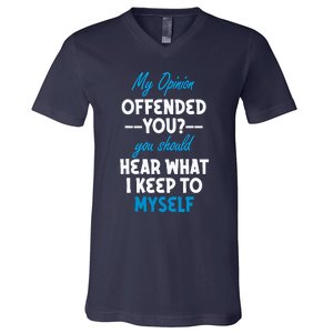 My Opinion Offended You Adult Humor Novelty V-Neck T-Shirt