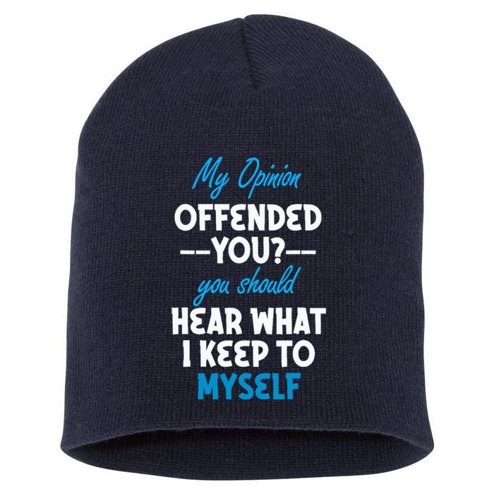 My Opinion Offended You Adult Humor Novelty Short Acrylic Beanie