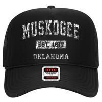 Muskogee Oklahoma Ok Vintage Established Sports High Crown Mesh Back Trucker Hat