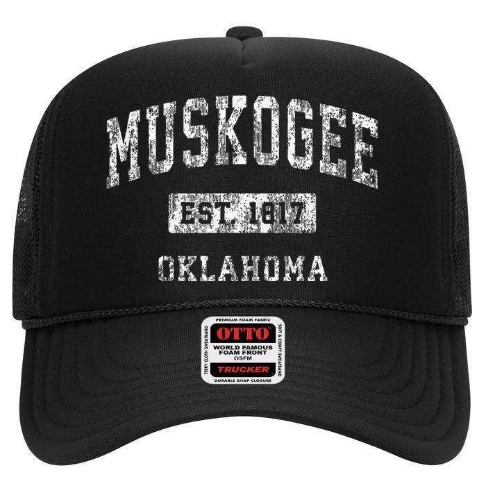 Muskogee Oklahoma Ok Vintage Established Sports High Crown Mesh Back Trucker Hat