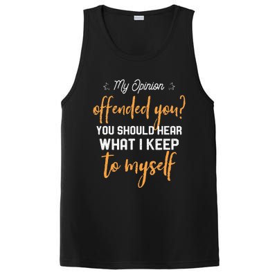 My Opinion Offended You Should Hear What I Keep To Myself PosiCharge Competitor Tank