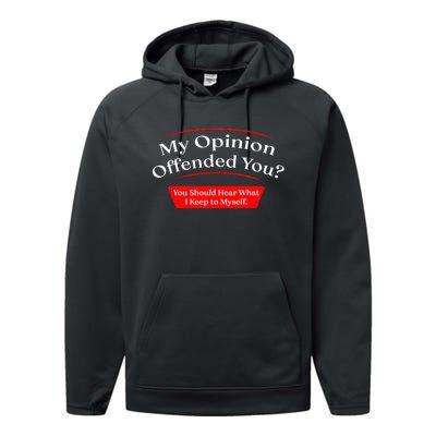 My Opinion Offended You Performance Fleece Hoodie