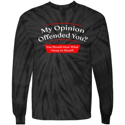 My Opinion Offended You Tie-Dye Long Sleeve Shirt