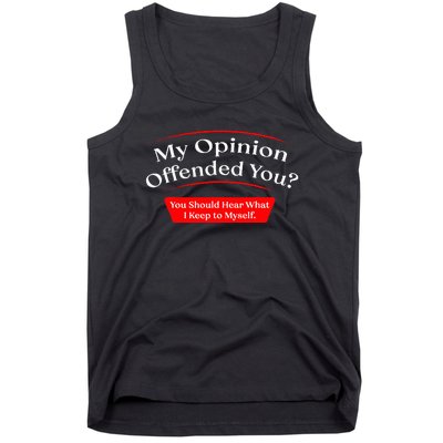 My Opinion Offended You Tank Top