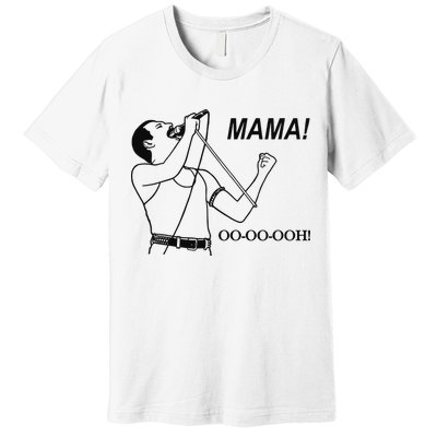 Mama Oo Oo Ooh Queen Music Lover Premium T-Shirt