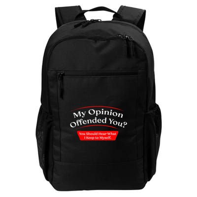 My Opinion Offended You Daily Commute Backpack