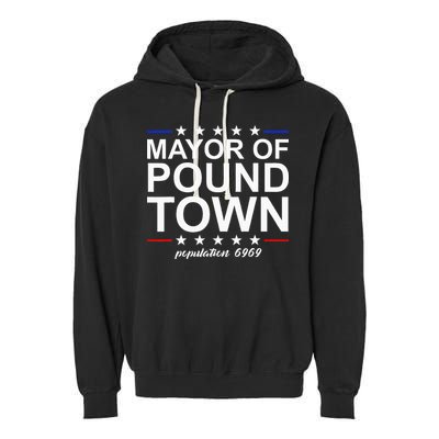 Mayor Of Pound Town Funny Adult Humor Pound Town Garment-Dyed Fleece Hoodie
