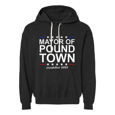 Mayor Of Pound Town Funny Adult Humor Pound Town Garment-Dyed Fleece Hoodie