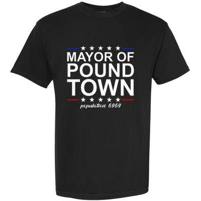 Mayor Of Pound Town Funny Adult Humor Pound Town Garment-Dyed Heavyweight T-Shirt