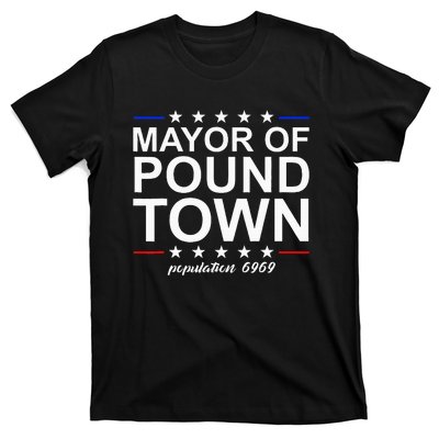 Mayor Of Pound Town Funny Adult Humor Pound Town T-Shirt