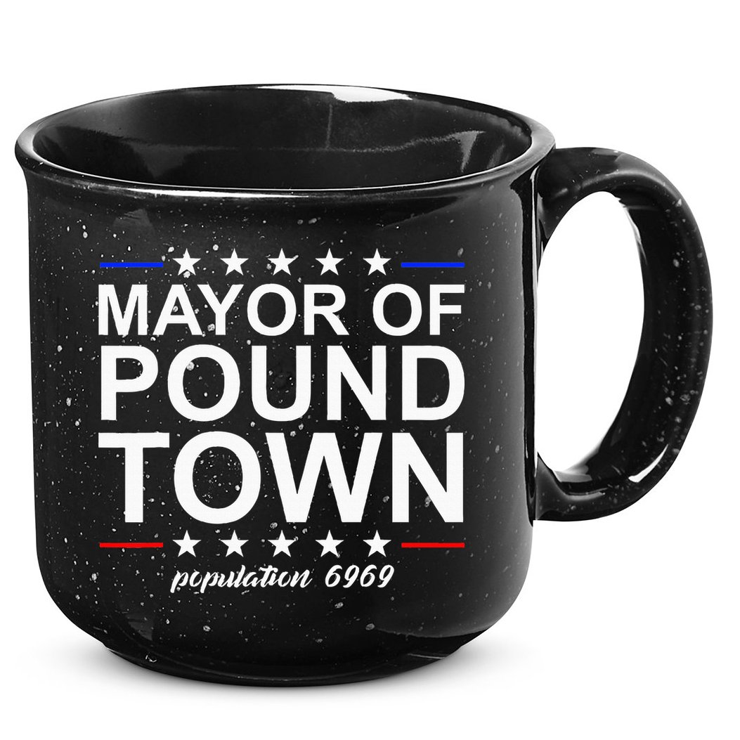 Mayor Of Pound Town Funny Adult Humor Pound Town 15oz Campfire Ceramic Mug