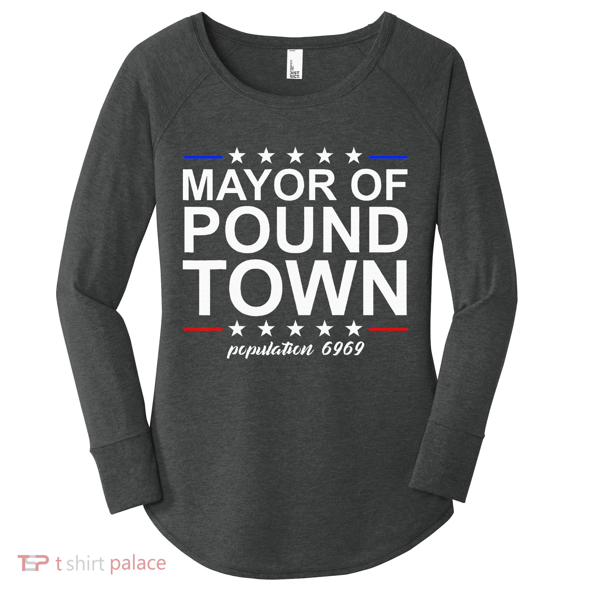 Mayor Of Pound Town Funny Adult Humor Pound Town Women's Perfect Tri Tunic Long Sleeve Shirt