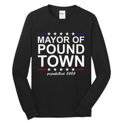 Mayor Of Pound Town Funny Adult Humor Pound Town Tall Long Sleeve T-Shirt