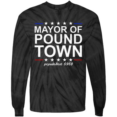 Mayor Of Pound Town Funny Adult Humor Pound Town Tie-Dye Long Sleeve Shirt