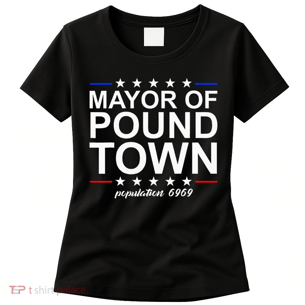 Mayor Of Pound Town Funny Adult Humor Pound Town Womens T-Shirt
