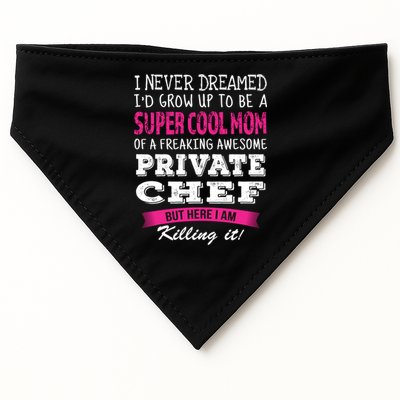 Mom Of Private Chef Funny I Never Dreamed Great Gift USA-Made Doggie Bandana