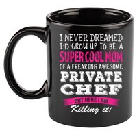 Mom Of Private Chef Funny I Never Dreamed Great Gift 11oz C Handle Ceramic Mug