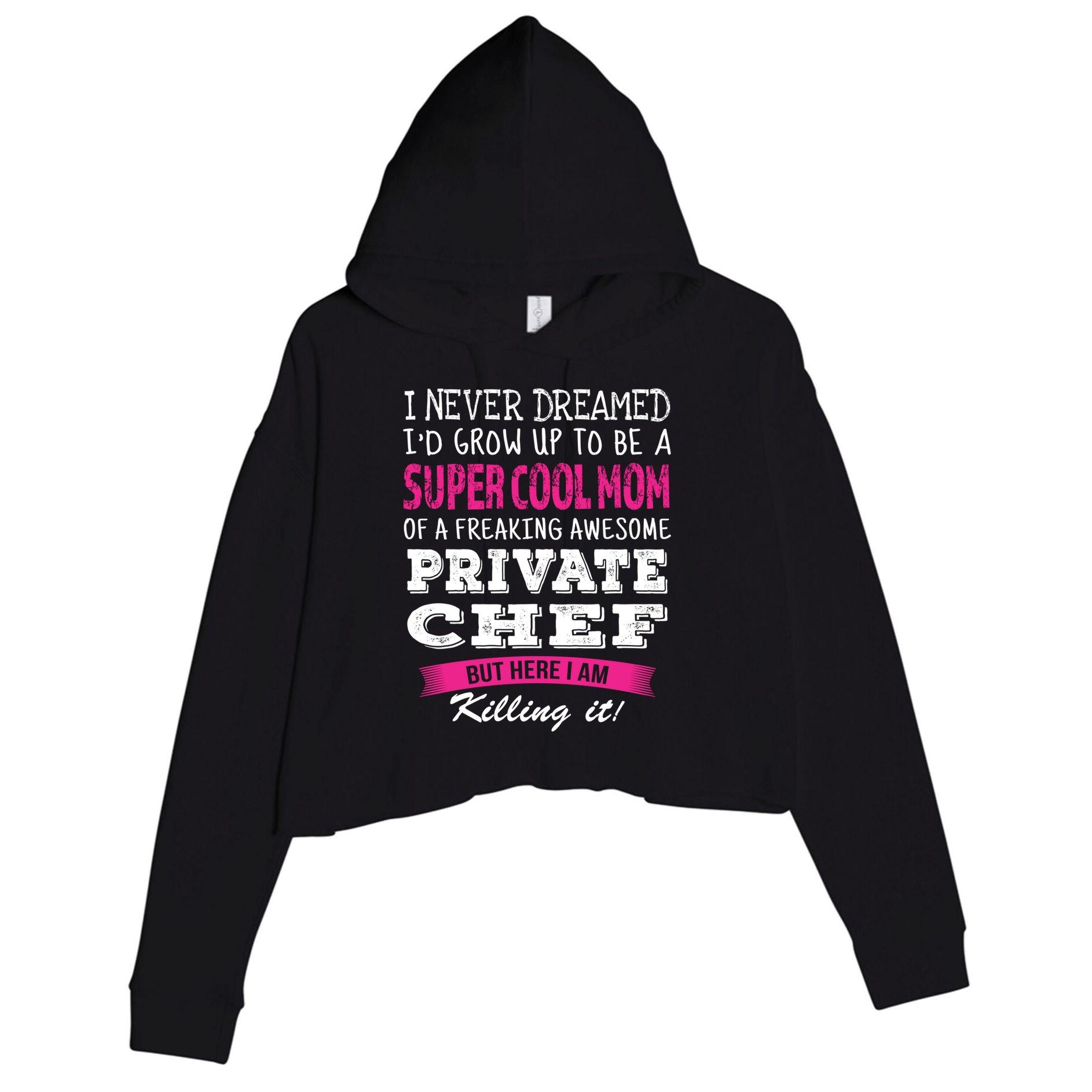 Mom Of Private Chef Funny I Never Dreamed Great Gift Crop Fleece Hoodie