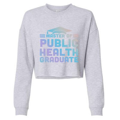 Master Of Public Health Senior Mph Grad University Cool Gift Cropped Pullover Crew