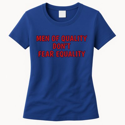 Men Of Quality Dont Fear Equality Equal Rights Supporter Cute Gift Women's T-Shirt