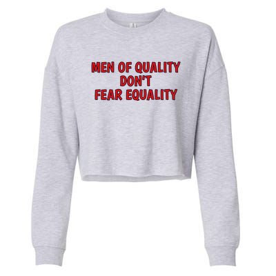 Men Of Quality Dont Fear Equality Equal Rights Supporter Cute Gift Cropped Pullover Crew