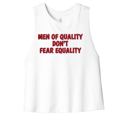 Men Of Quality Dont Fear Equality Equal Rights Supporter Cute Gift Women's Racerback Cropped Tank