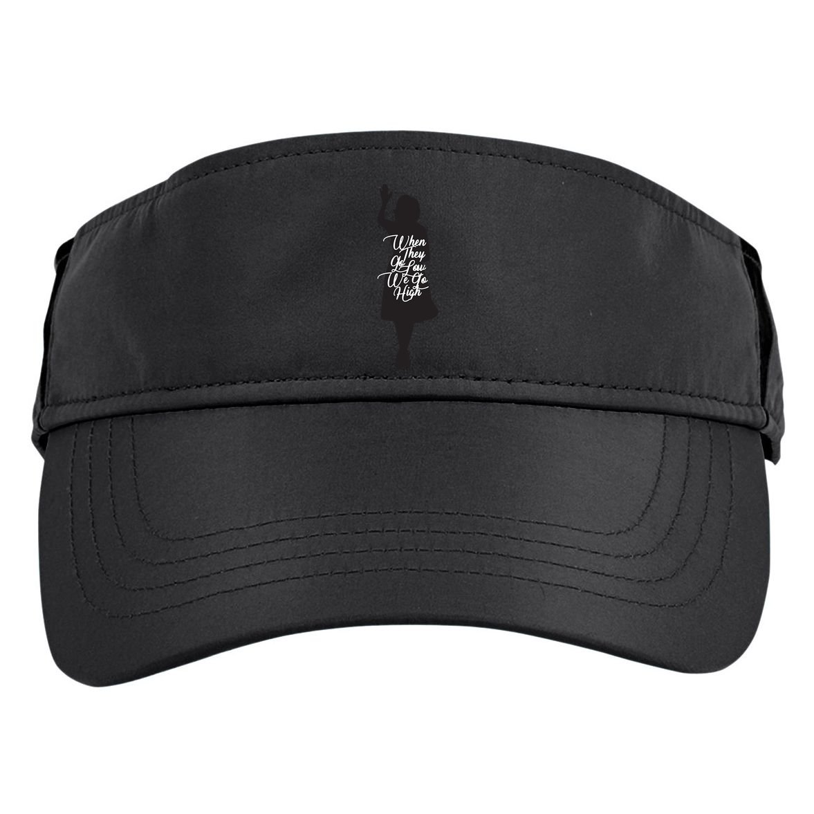 Michelle Obama Quote When They Go Low We Go High Funny Gift Adult Drive Performance Visor