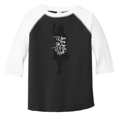 Michelle Obama Quote When They Go Low We Go High Funny Gift Toddler Fine Jersey T-Shirt