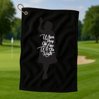 Michelle Obama Quote When They Go Low We Go High Funny Gift Golf Towel