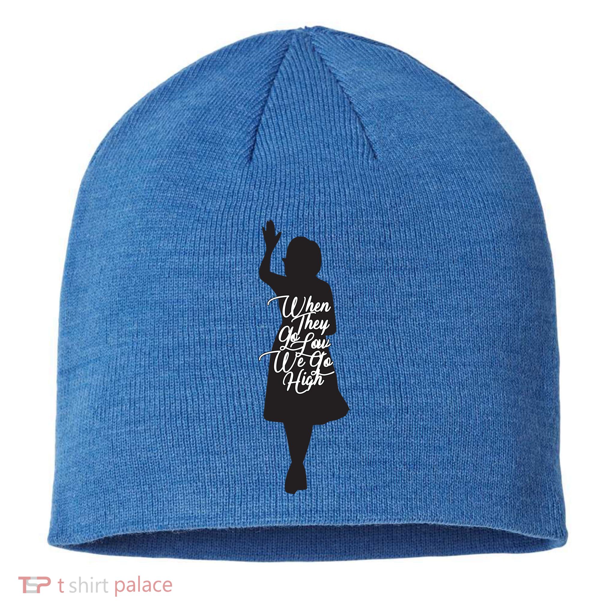 Michelle Obama Quote When They Go Low We Go High Funny Gift Sustainable Beanie