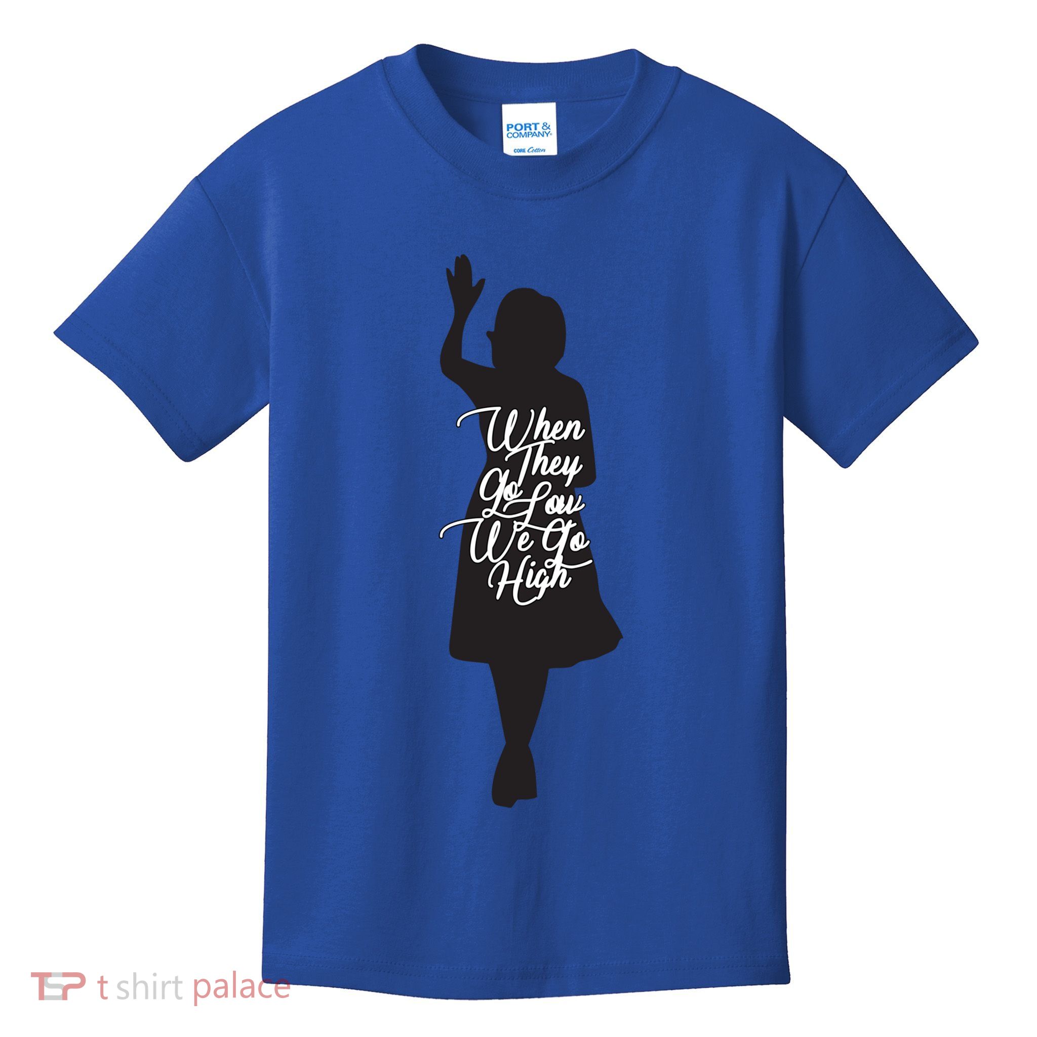 Michelle Obama Quote When They Go Low We Go High Funny Gift Kids T-Shirt