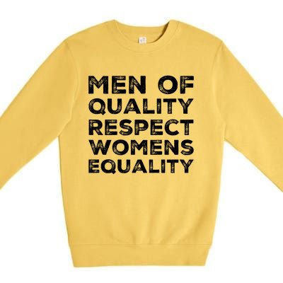 Men Of Quality Respect Rights Funny Gift Premium Crewneck Sweatshirt