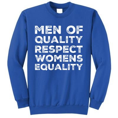 Men Of Quality Respect Rights Funny Gift Sweatshirt