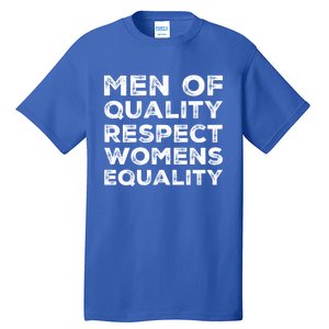 Men Of Quality Respect Rights Funny Gift Tall T-Shirt