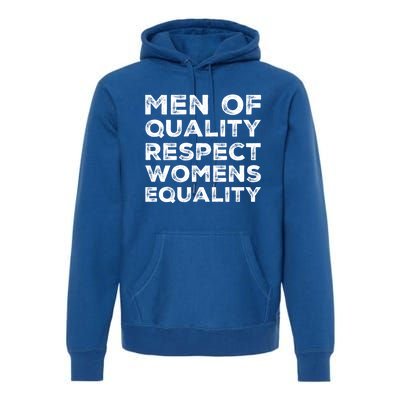 Men Of Quality Respect Rights Funny Gift Premium Hoodie