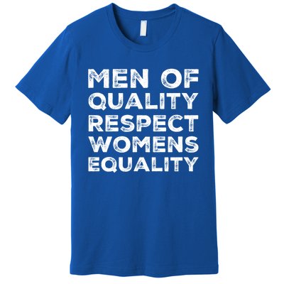 Men Of Quality Respect Rights Funny Gift Premium T-Shirt