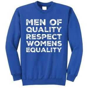 Men Of Quality Respect Rights Funny Gift Tall Sweatshirt