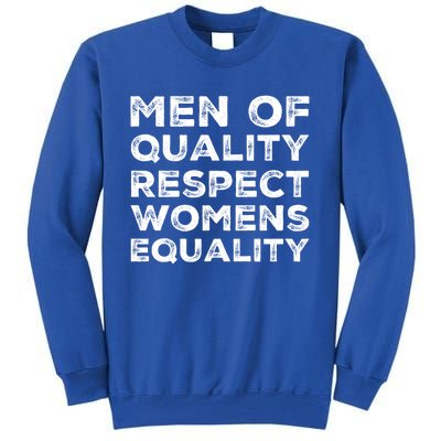 Men Of Quality Respect Rights Funny Gift Tall Sweatshirt